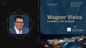 Wealth Point #24 – Wagner Vieira, fundador e CEO da Blue3