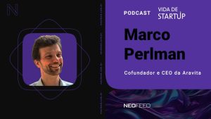 Vida de Startup #19 – Marco Perlman, cofundador e CEO da Aravita