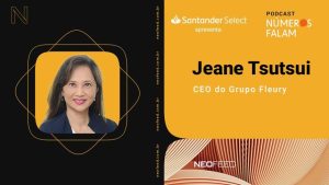 Números Falam #23 – Jeane Tsutsui, CEO do Fleury