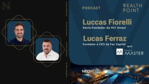 Wealth Point #28 – Luccas Fiorelli, da HCI Invest, e Lucas Ferraz, da Faz Capital