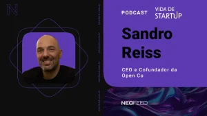 Vida de Startup #21 – Sandro Reiss, CEO da Open Co